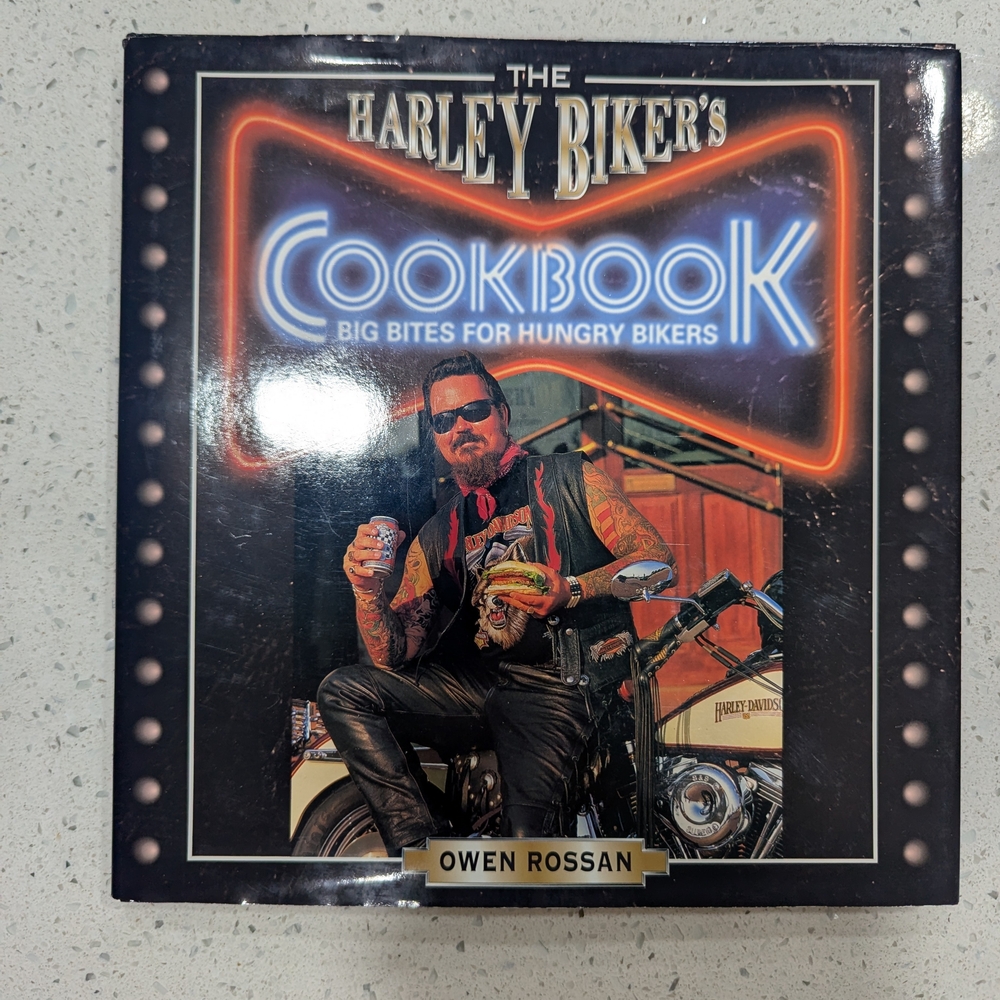 The Harley Bikers Cookbook : Big Bites For Hungry Bikers
